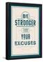 Be Stronger Than Your Excuses-null-Framed Poster