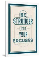 Be Stronger Than Your Excuses-null-Framed Poster