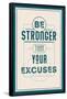 Be Stronger Than Your Excuses-null-Framed Poster