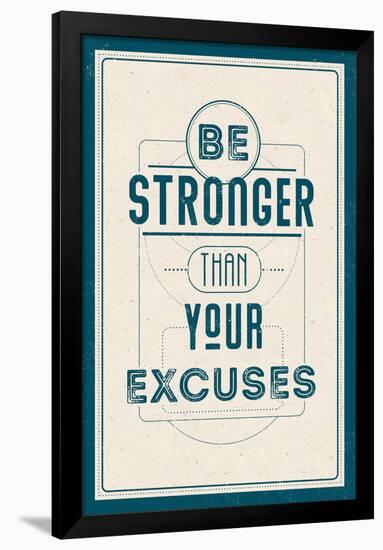 Be Stronger Than Your Excuses-null-Framed Poster