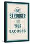 Be Stronger Than Your Excuses-null-Framed Stretched Canvas