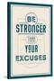 Be Stronger Than Your Excuses-null-Stretched Canvas