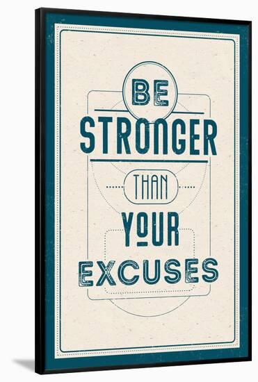 Be Stronger Than Your Excuses-null-Framed Poster