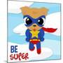 Be Super Dog-Jace Grey-Mounted Art Print