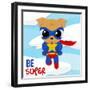 Be Super Dog-Jace Grey-Framed Art Print