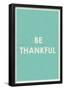 Be Thankful Typography-null-Framed Poster