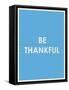 Be Thankful Typography-null-Framed Stretched Canvas