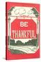 Be Thankful-null-Stretched Canvas