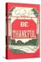 Be Thankful-null-Stretched Canvas