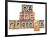 Be The Change - Inspiration Concept - In Vintage Letterpress Wood Type Printing Blocks-PixelsAway-Framed Art Print