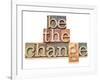 Be The Change - Inspiration Concept - In Vintage Letterpress Wood Type Printing Blocks-PixelsAway-Framed Art Print