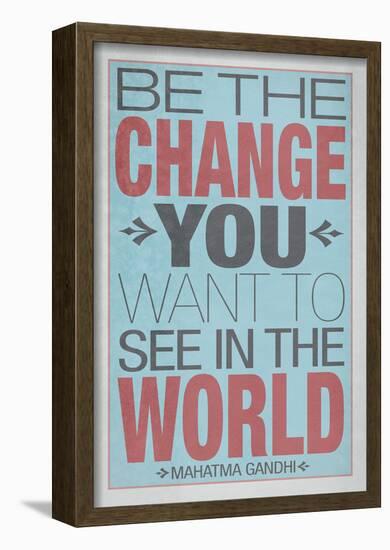 Be The Change You Want To See In The World-null-Framed Poster