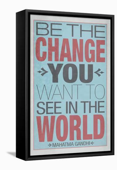 Be The Change You Want To See In The World-null-Framed Stretched Canvas