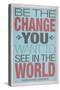 Be The Change You Want To See In The World-null-Stretched Canvas