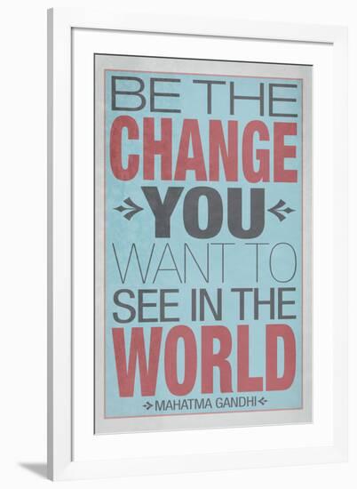 Be The Change You Want To See In The World-null-Framed Art Print