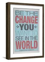 Be The Change You Want To See In The World-null-Framed Art Print