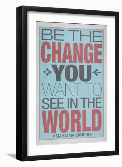 Be The Change You Want To See In The World-null-Framed Art Print