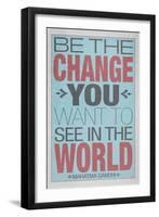 Be The Change You Want To See In The World-null-Framed Art Print