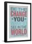 Be The Change You Want To See In The World-null-Framed Art Print