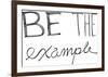 Be The Example-Virginia Kraljevic-Framed Giclee Print