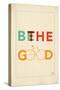 Be The Good Print-Ren Lane-Stretched Canvas