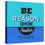 Be the Reason Someone Smiles Today 1-Lorand Okos-Stretched Canvas