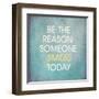 Be the Reason Someone Smiles Today-happydancing-Framed Art Print