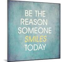 Be the Reason Someone Smiles Today-happydancing-Mounted Art Print