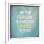 Be the Reason Someone Smiles Today-happydancing-Framed Art Print