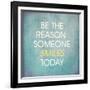 Be the Reason Someone Smiles Today-happydancing-Framed Art Print