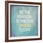 Be the Reason Someone Smiles Today-happydancing-Framed Art Print