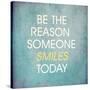 Be the Reason Someone Smiles Today-happydancing-Stretched Canvas