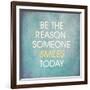 Be the Reason Someone Smiles Today-happydancing-Framed Art Print