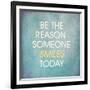 Be the Reason Someone Smiles Today-happydancing-Framed Art Print