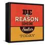 Be the Reason Someone Smiles Today-Lorand Okos-Framed Stretched Canvas