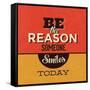 Be the Reason Someone Smiles Today-Lorand Okos-Framed Stretched Canvas