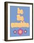 Be the Sunshine-Marcus Prime-Framed Art Print