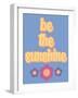 Be the Sunshine-Marcus Prime-Framed Art Print