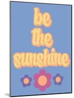 Be the Sunshine-Marcus Prime-Mounted Art Print
