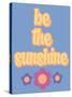 Be the Sunshine-Marcus Prime-Stretched Canvas