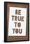 Be True To You-null-Framed Poster