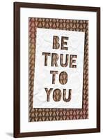 Be True To You-null-Framed Poster