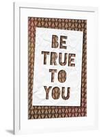 Be True To You-null-Framed Poster