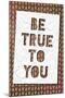 Be True To You-null-Mounted Poster