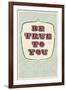 Be True To You-null-Framed Art Print