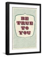 Be True To You-null-Framed Art Print