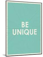 Be Unique Typography-null-Mounted Art Print