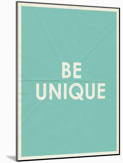 Be Unique Typography-null-Mounted Art Print