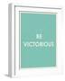 Be Victorious Typography-null-Framed Premium Giclee Print