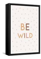 Be Wild-Barkova Nadya-Framed Stretched Canvas